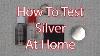 How To Test Silver At Home